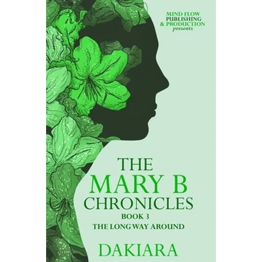 The Mary B Chronicles the Long Way Around Book 3