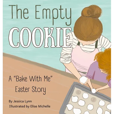 The Empty Cookie: A "Bake With Me" Easter Story