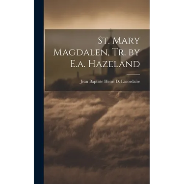 St. Mary Magdalen, Tr. by E.a. Hazeland