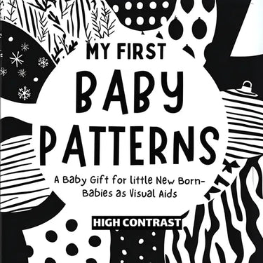 My First Baby Patterns: High Contrast excellent baby book for baby essentials For baby toys of Baby shower gifts Amazing childrens books ages 0-3 for