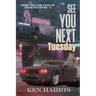 See You Next Tuesday: From the Case Files of Steve Rockfish