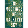 The Moorings of Mackerel Sky