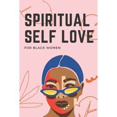 Spiritual Self Love for black women: A Spiritual Journal for Self-Discovery. 60 Days Notebook & Guided Planner with Prompts & Self Reflection Activiti