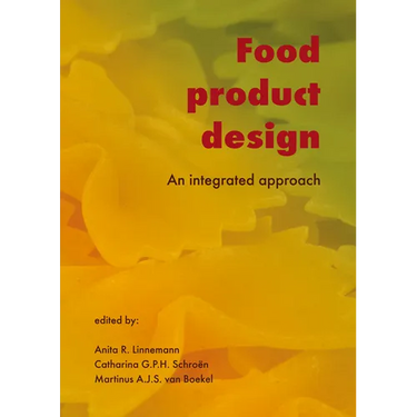 Food Product Design: An Integrated Approach
