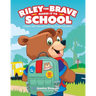 Riley the Brave Makes It to School: A Story with Tips and Tricks for Tough Transitions