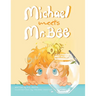 The Adventures of MICHAEL STEPHEN SKY: Michael Meets Mr. Bee