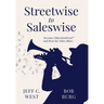 Streetwise to Saleswise: Become ObjectionProof(TM) and Beat the Sales Blues: Become ObjectionProof(TM) and Beat the Sales Blues