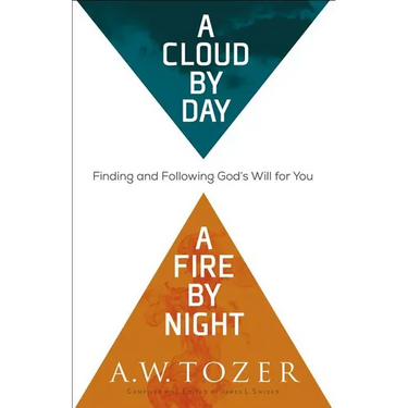 A Cloud by Day, a Fire by Night: Finding and Following God's Will for You