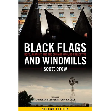 Black Flags and Windmills: Hope, Anarchy, and the Common Ground Collective