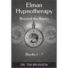 Elman Hypnotherapy: Elman Hypnotherapy: Beyond the Basics - Book 1-7