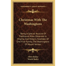 Christmas With The Washingtons: Being A Special Account Of Traditional Rites Observed In Virginia And Historic Yuletides Of One First Family, The Wash