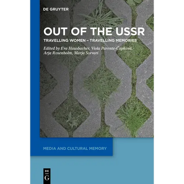 Out of the USSR: Travelling Women - Travelling Memories