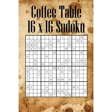 Coffee Table 16 x 16 Sudoku: Mega Sudoku featuring 55 HARD Large 16 x 16 Sudoku Puzzles and Solutions