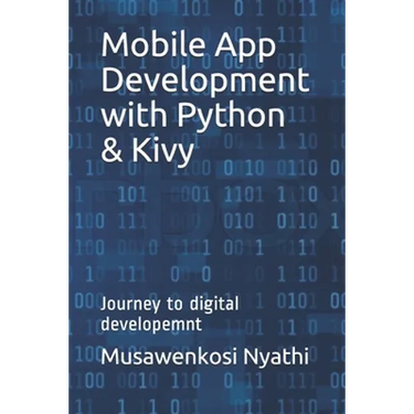 Mobile App Development with Python & Kivy: Journey to digital developemnt