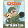 Otto's Tales: Today is Veterans Day!