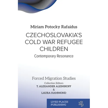 Czechoslovakia's Cold War Refugee Children: Contemporary Resonance