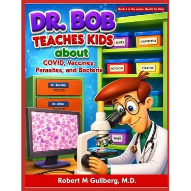 Dr. Bob Teaches Kids about COVID, Vaccines, Parasites, and Bacteria