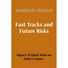Fast Tracks and Future Risks: The Impact of Quick Wins on India's Future