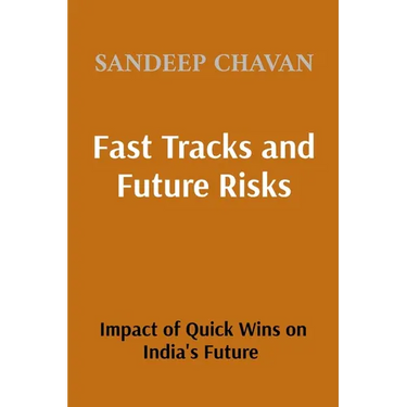 Fast Tracks and Future Risks: The Impact of Quick Wins on India's Future