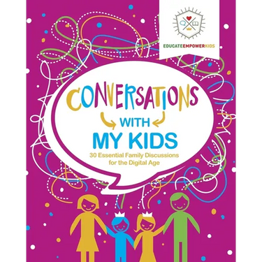 Conversations with My Kids: 30 Essential Family Discussions for the Digital Age