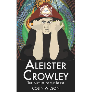 Aleister Crowley: The Nature of the Beast