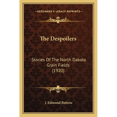 The Despoilers: Stories Of The North Dakota Grain Fields (1920)