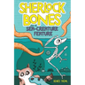 Sherlock Bones and the Sea-Creature Feature: A Graphic Novel