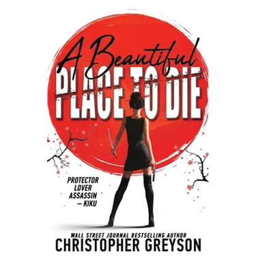 A Beautiful Place to Die: An Action Thriller Novel