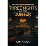 Three Nights at the Jupiter