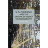 M.N. Pokrovskii and the Origins of Soviet Historiography