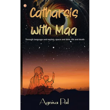 Catharsis with Maa: Through language and society, space and time, life and death
