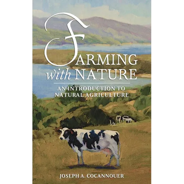Farming with Nature: An Introduction to Natural Agriculture