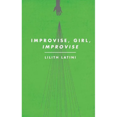 Improvise, Girl, Improvise