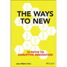 The Ways to New: 15 Paths to Disruptive Innovation