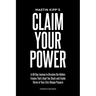 Claim Your Power: A 40-Day Journey to Dissolve the Hidden Trauma That's Kept You Stuck and Finally Thrive in Your Life's Unique Purpose
