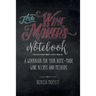 The Wine Maker's Notebook: A workbook for your home-made wine recipes and methods