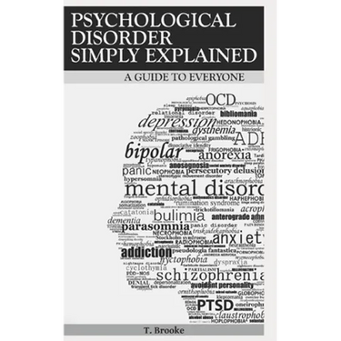 Psychological Disorder Simply Explained: A Guide for Everyone