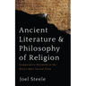 Ancient Literature and Philosophy of Religion: Comparative Research in the West's Most Sacred Texts
