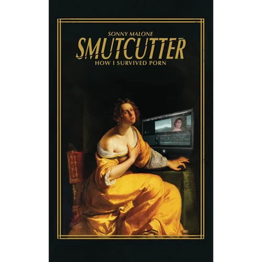 Smutcutter (hardback): How I Survived Porn