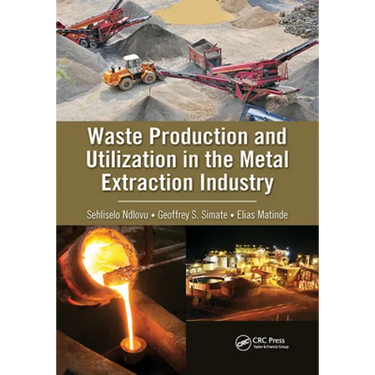 Waste Production and Utilization in the Metal Extraction Industry