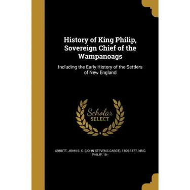 History of King Philip, Sovereign Chief of the Wampanoags