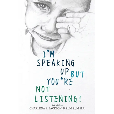 I'm Speaking Up but You're Not Listening 2nd edition