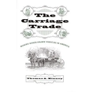 The Carriage Trade: Making Horse-Drawn Vehicles in America