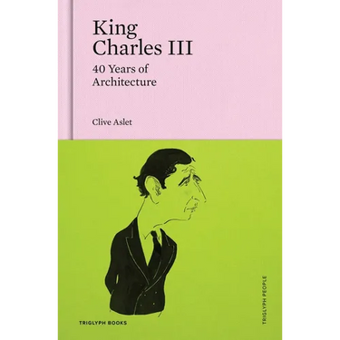 King Charles III: 40 Years of Architecture