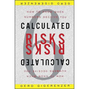 Calculated Risks: How to Know When Numbers Deceive You
