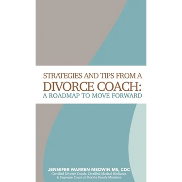 Strategies and Tips from a Divorce Coach: A Roadmap to Move Forward