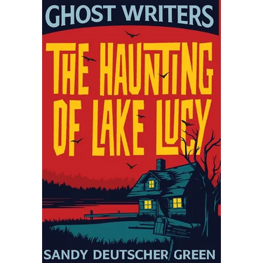 Ghost Writers: The Haunting of Lake Lucy