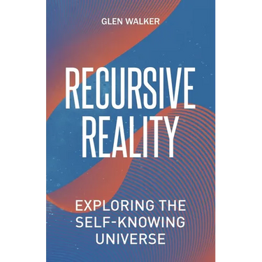 Recursive Reality: Exploring the Self-Knowing Universe