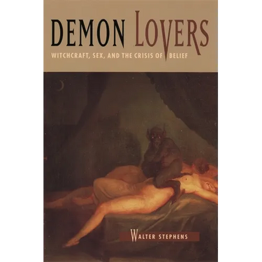 Demon Lovers: Witchcraft, Sex, and the Crisis of Belief