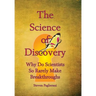 The Science of Discovery (why do scientists so rarely make breakthoughs?)